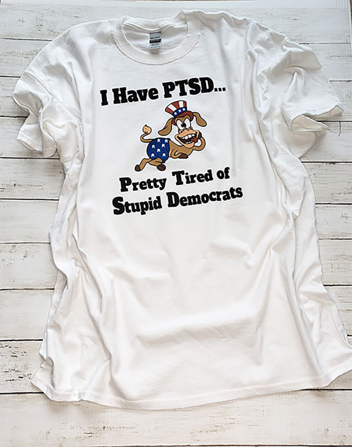 I have PTSD tired of stupid democrat's